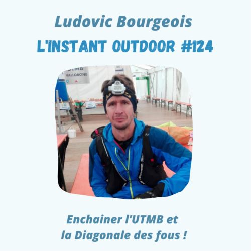 Ludovic Bourgeois – Enchainer l’UTMB et la Diagonale des fous !