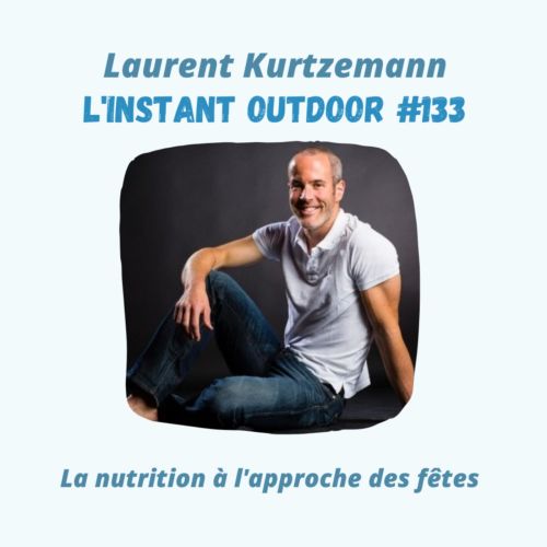 Laurent Kurtzemann – La nutrition à l’approche des fêtes