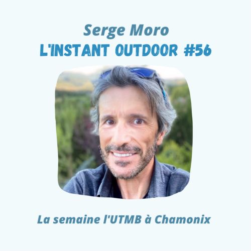 Serge Moro : La semaine de l’UTMB à Chamonix