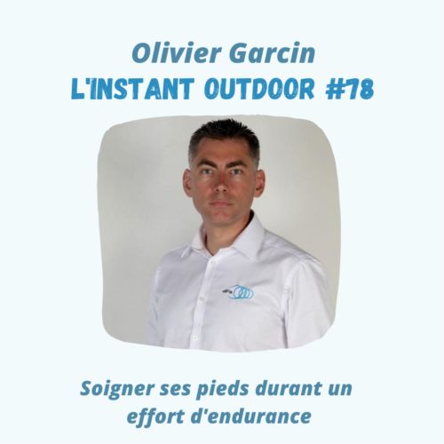 Olivier Garcin – Soigner ses pieds durant un effort d’endurance