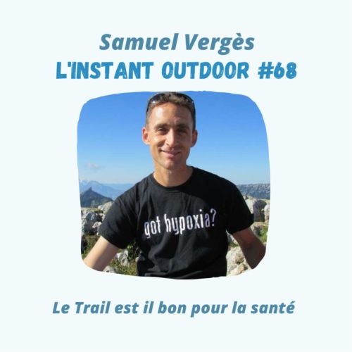 Samuel Vergès – Le Trail est il bon pour la santé