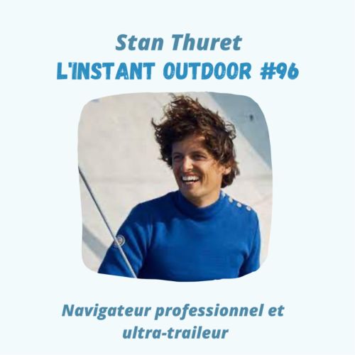 Stan Thuret – Navigateur professionnel et ultra-traileur