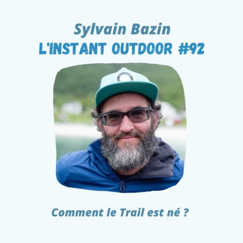 Sylvain Bazin – Comment le Trail est né ?