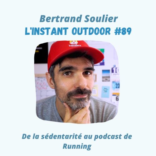 Bertrand Soulier – De la sédentarité au podcast de Running