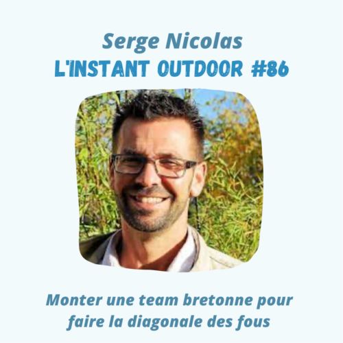 Serge Nicolas – Monter une team bretonne pour faire la diagonale des fous