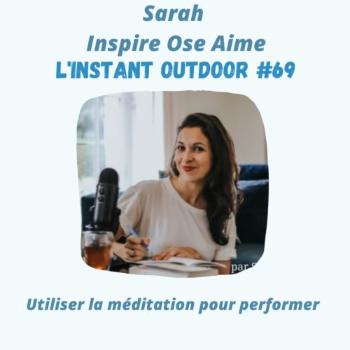 Sarah InspireOseAime – Utiliser la méditation pour performer